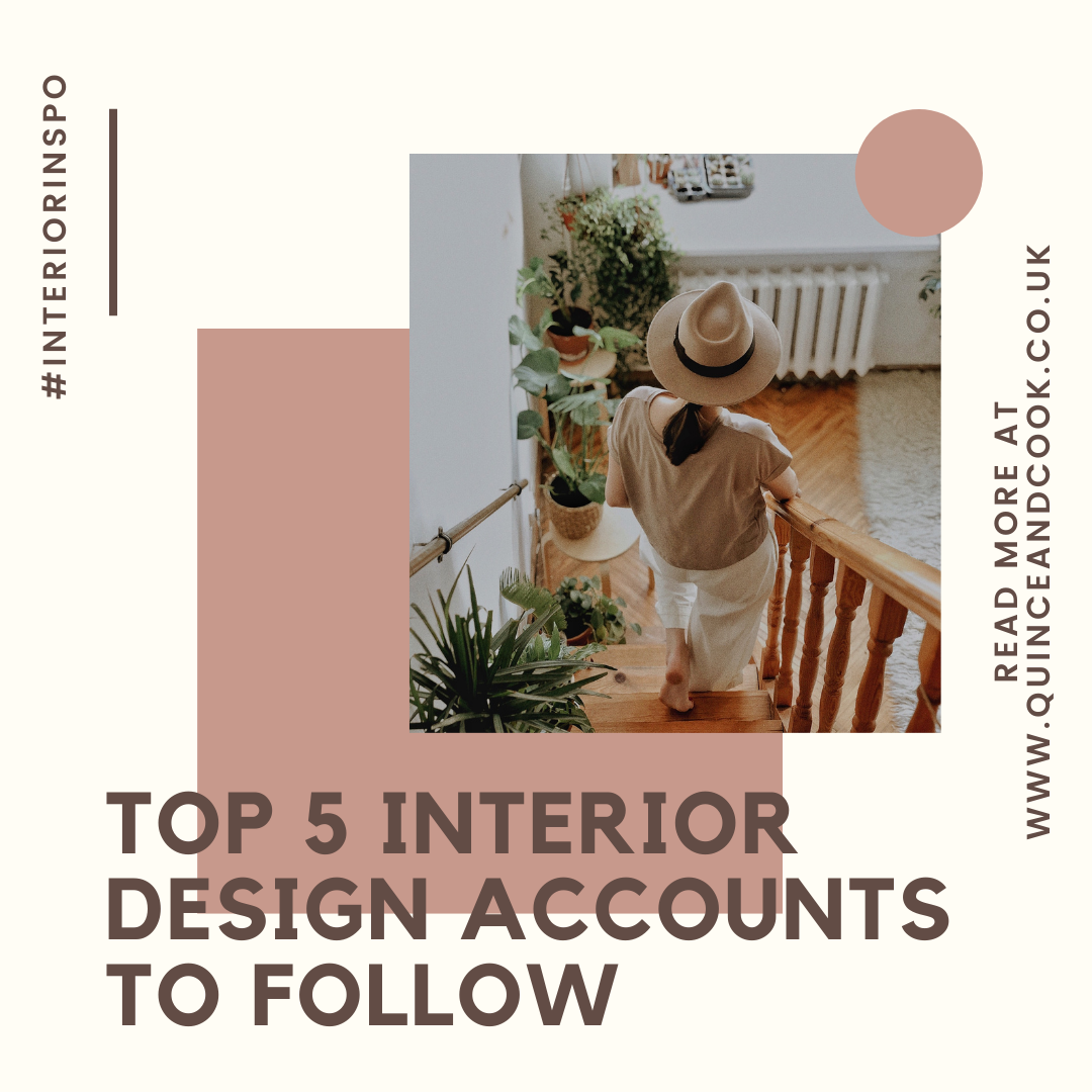 Top 5 Interior Design Instagram Accounts to Follow – Quince & Cook