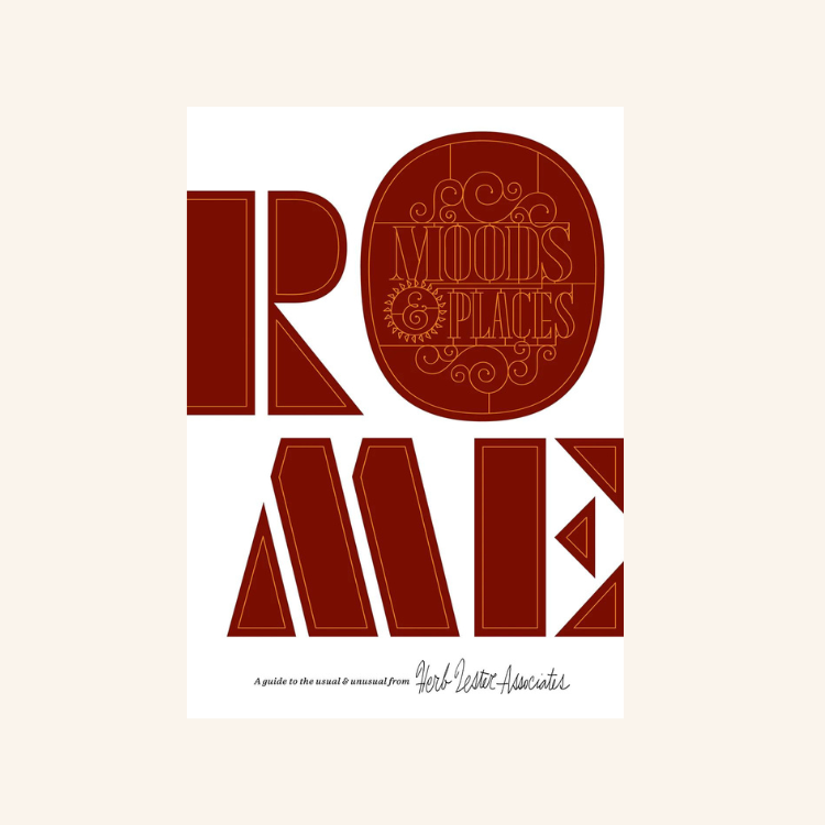 City Guide: ROME MOODS & PLACES
