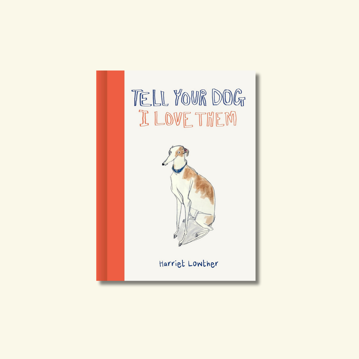 Tell Your Dog I Love Them