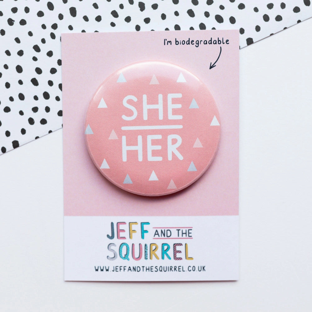 She/Her Pronouns Biodegradable Pin Badge