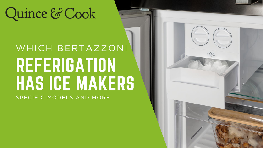 Which Bertazzoni Fridges and freezers have Ice Makers