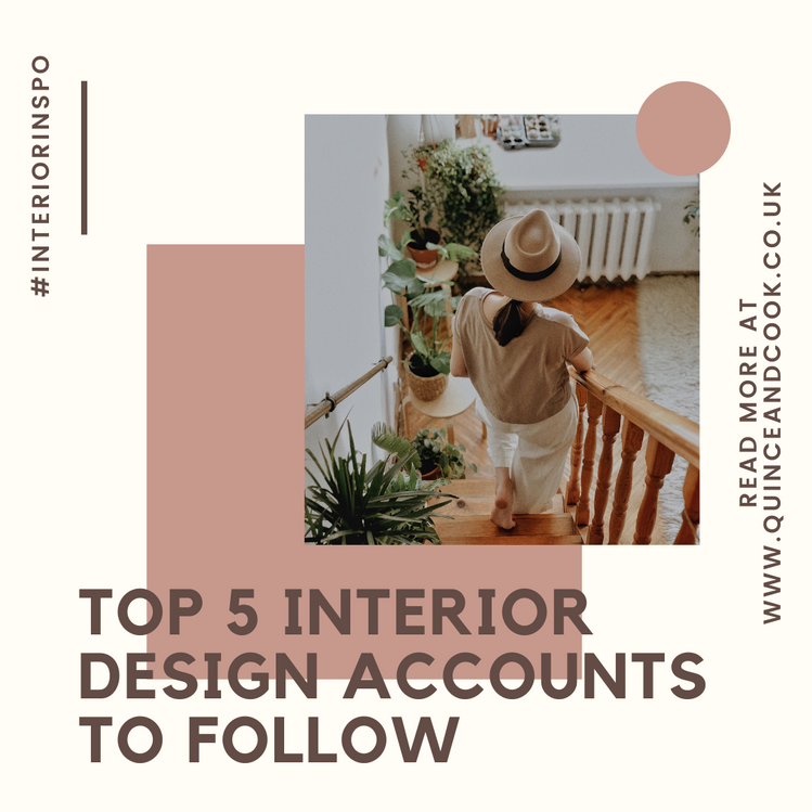 Top 5 Interior Design Instagram Accounts to Follow – Quince & Cook