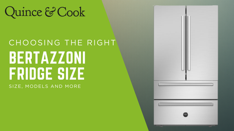 Choosing the Right Bertazzoni Fridge Size