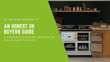 Is an AGA Worth It? An Honest UK Buyer’s Guide