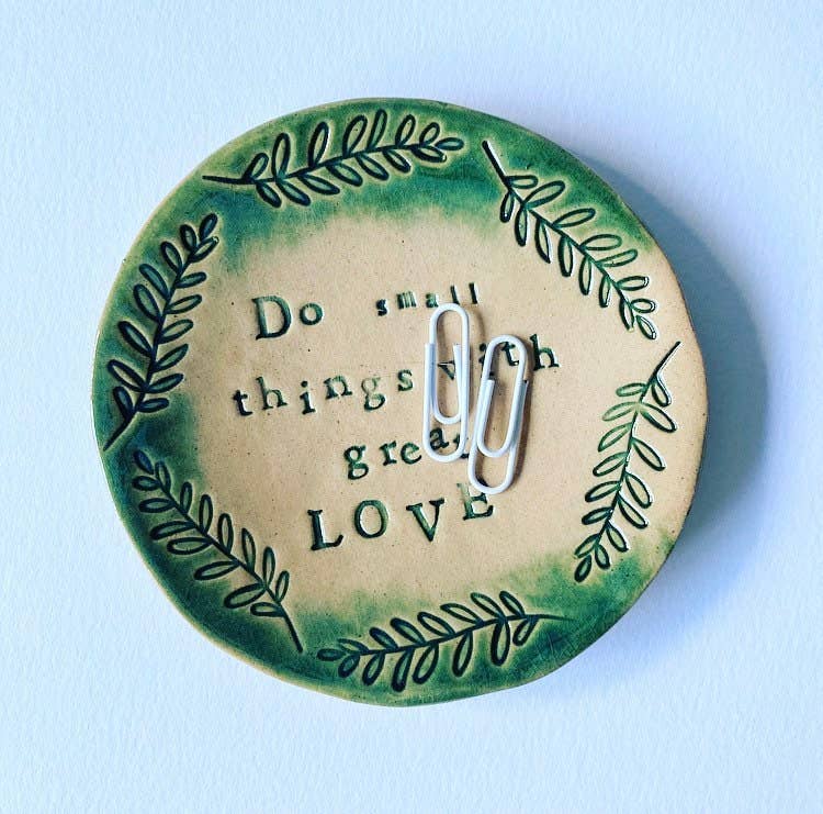 Ceramic Trinket Dish "Do Small Things with Great Love"