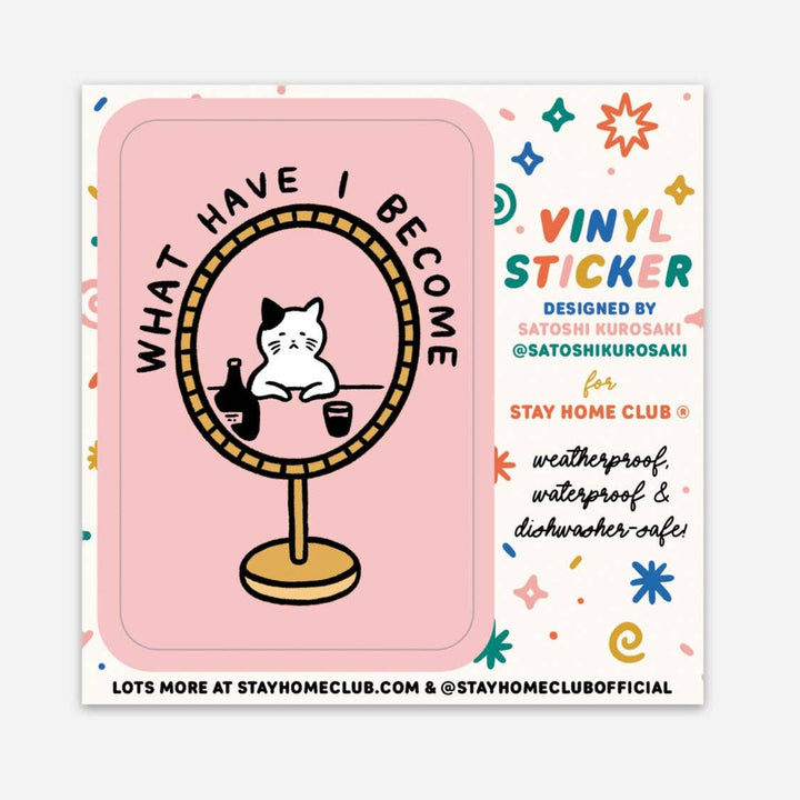 What Have I Become Waterproof Vinyl Sticker