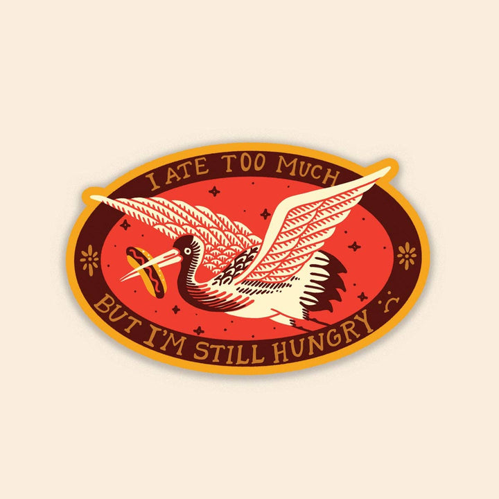 Ate Too Much Waterproof Vinyl Sticker