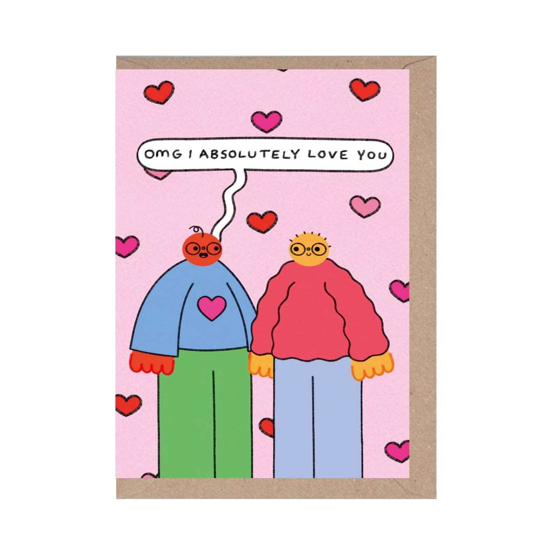 Omg I Absolutely Love You Card