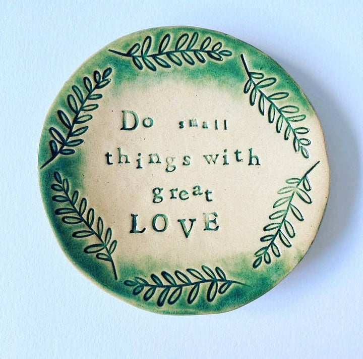 Ceramic Trinket Dish "Do Small Things with Great Love"