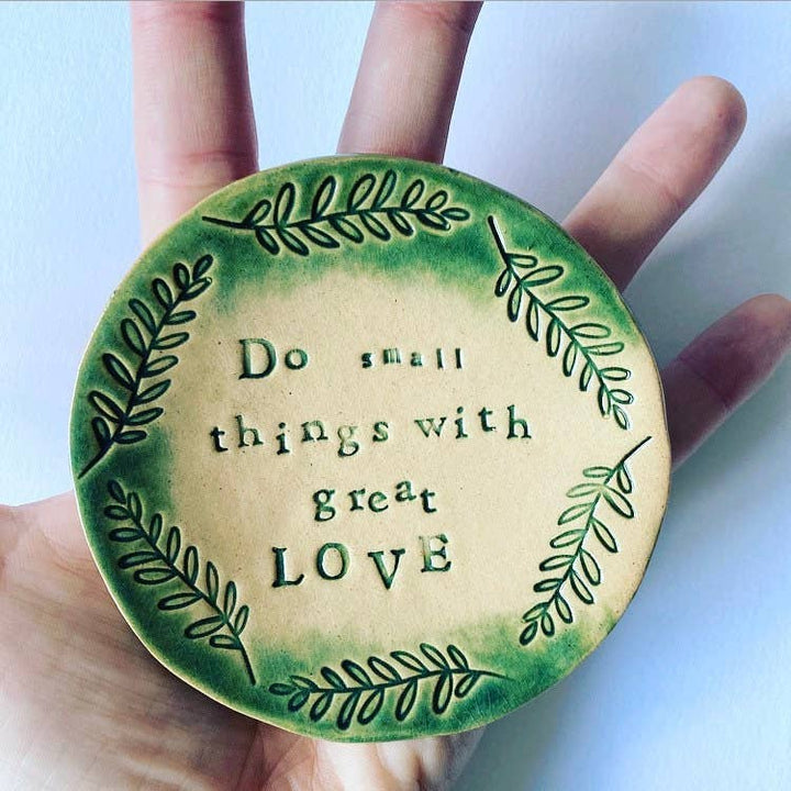 Ceramic Trinket Dish "Do Small Things with Great Love"