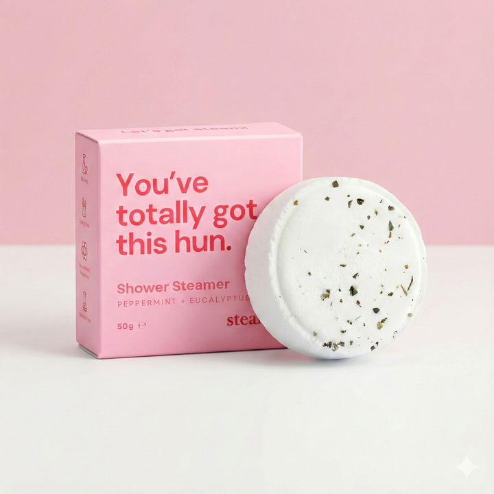 You've got this hun - Shower Steamer