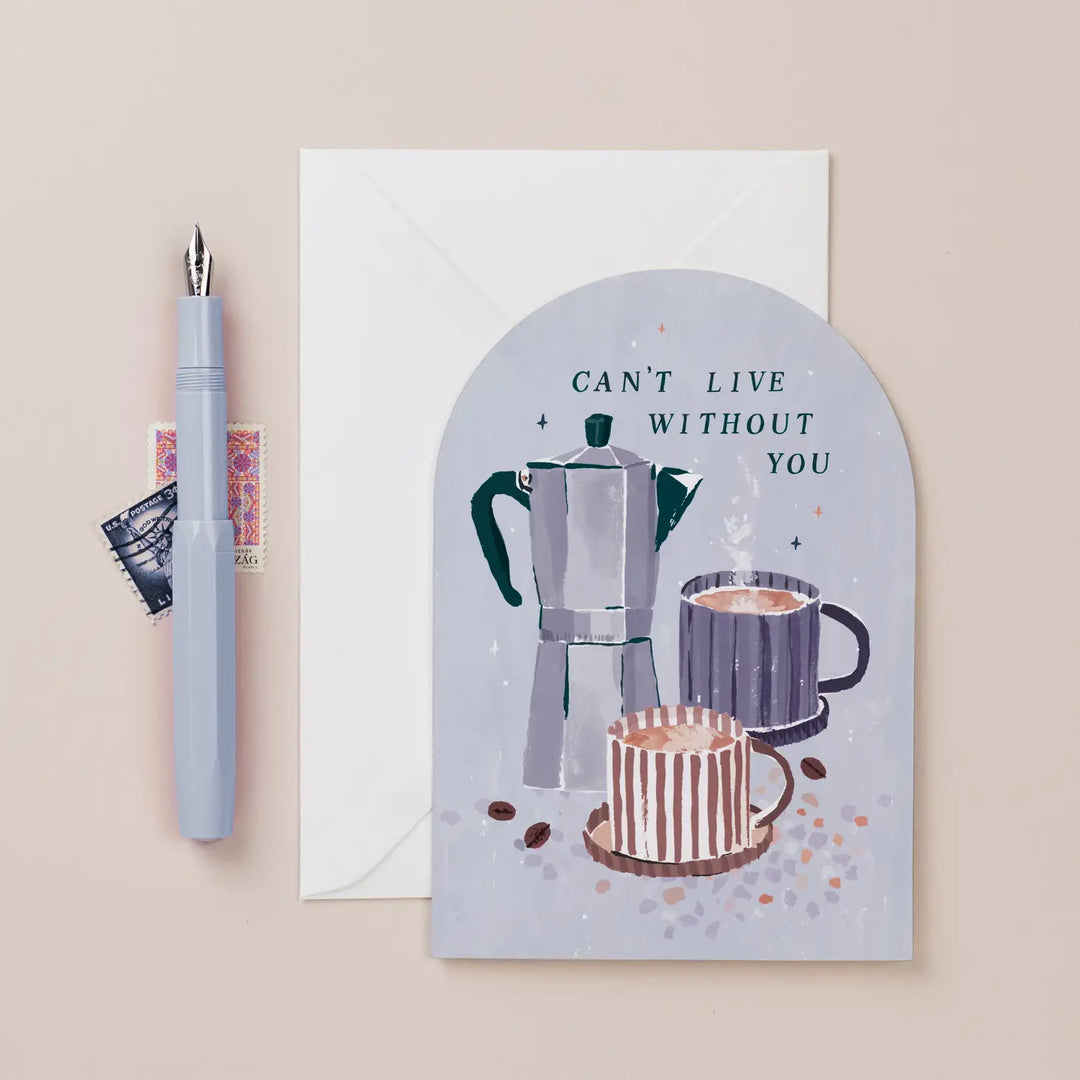 Can’t Live Without You Coffee Card