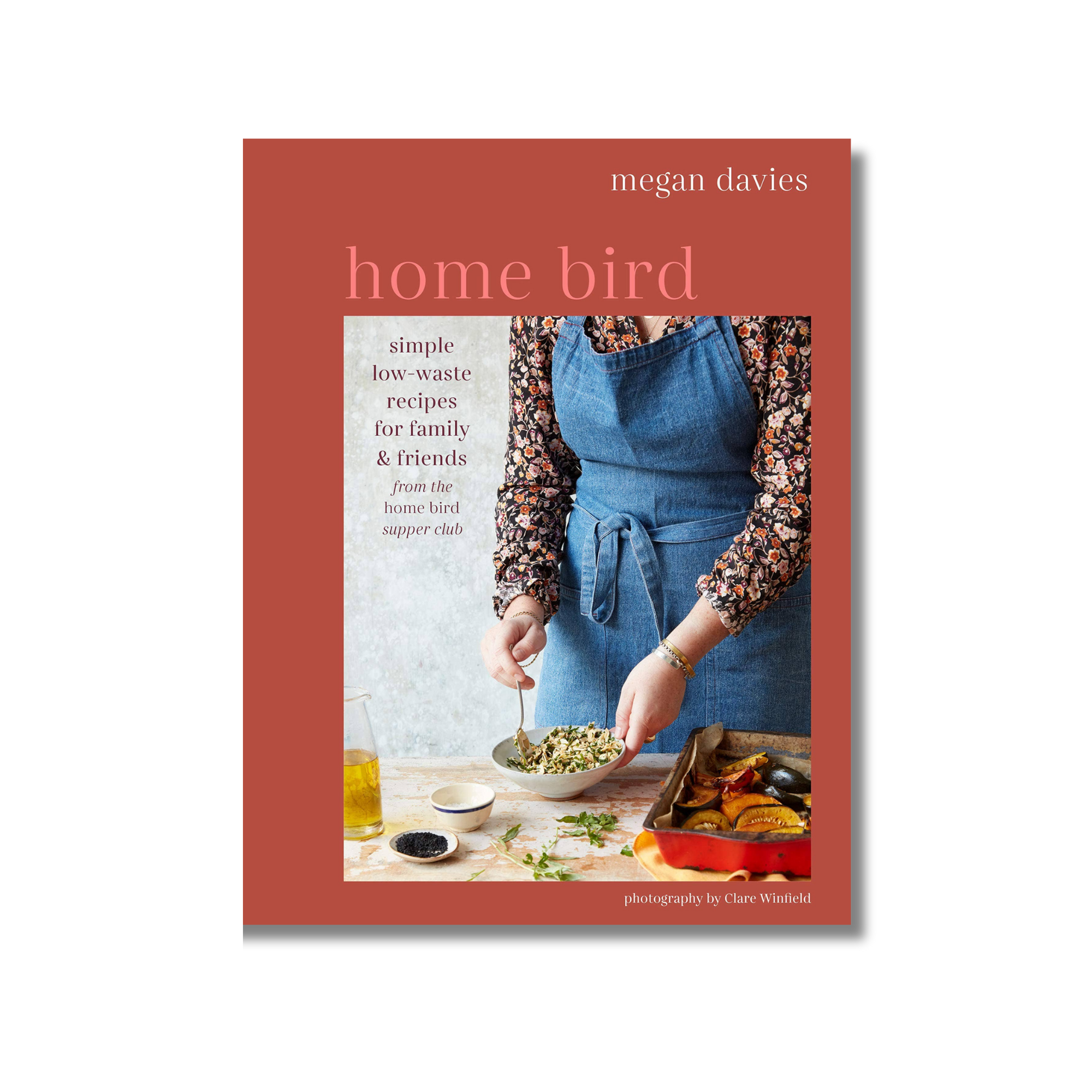 Home Bird: Low-Waste Recipes for Family & Friends – Quince & Cook