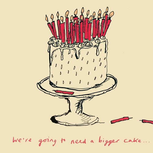 We're Going To Need A Bigger Cake Card