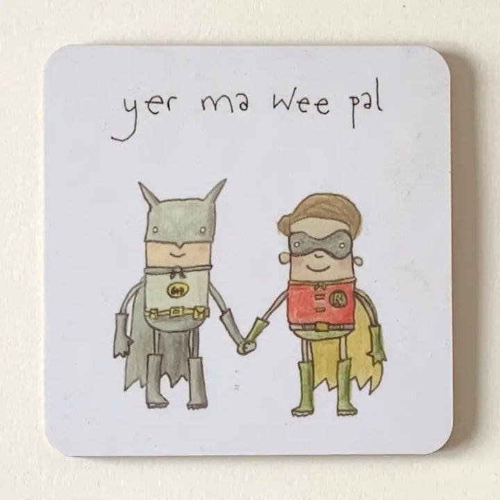 Yer Ma Wee Pal Coaster