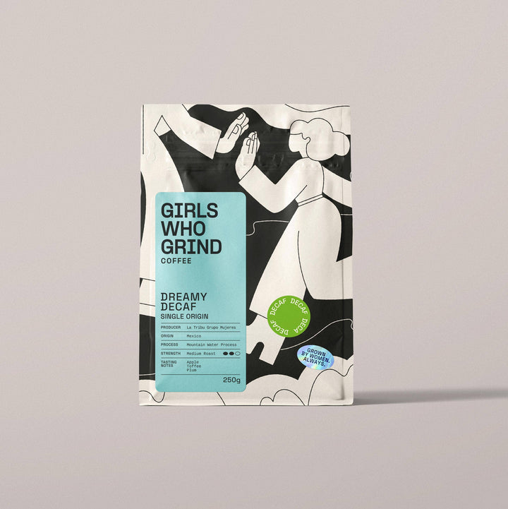 Girls Who Grind - Dreamy Decaf