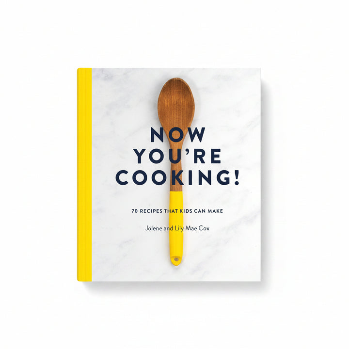 Now You're Cooking! 70 Recipes That Kids Can Make