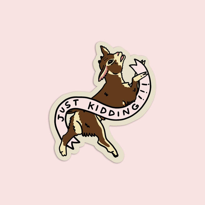 Just Kidding Waterproof Vinyl Sticker