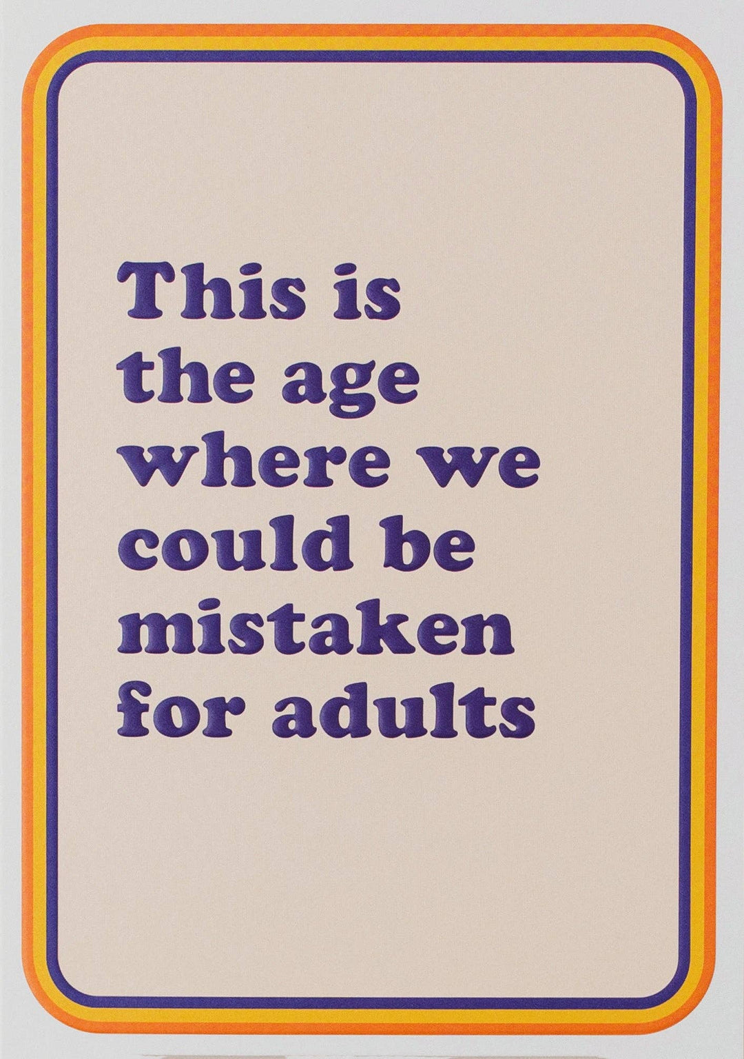 Mistaken for Grown Ups Card