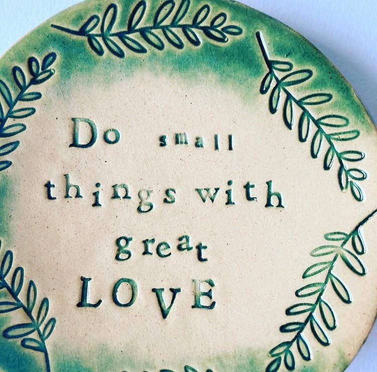 Ceramic Trinket Dish "Do Small Things with Great Love"