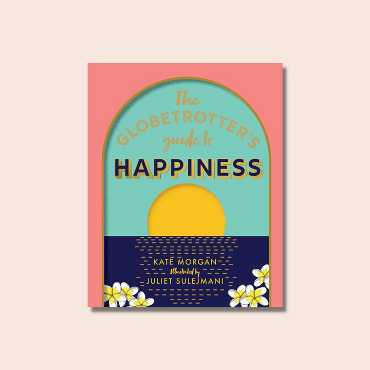 The Globetrotters Guide to Happiness