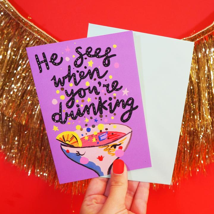 He Sees You When You're Drinking Card